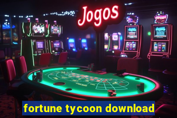 fortune tycoon download